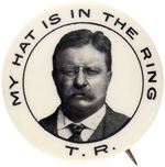 ROOSEVELT SCARCE 1912 BUTTON "MY HAT IS IN THE RING/T.R."