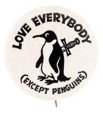 BIZARRE ANIMOSITY TO PENGUINS BUTTON.