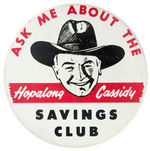 BANK TELLER'S BUTTON FOR THE "HOPALONG CASSIDY SAVINGS CLUB."