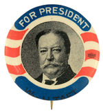 VERY GRAPHIC BUTTON READS "FOR PRESIDENT/WM. H. TAFT."