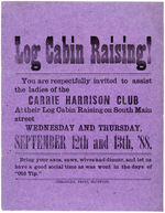 CHARMING "LADIES OF THE CARRIE HARRISON CLUB" SMALL-BROADSIDE FOR "LOG CABIN RAISING!".
