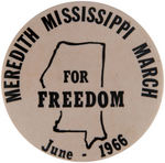 "MEREDITH MISSISSIPPI MARCH FOR FREEDOM JUNE-1966" HISTORIC BUTTON.