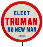 "ELECT TRUMAN/NO NEW MAN" BUTTON.