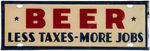 “BEER/ LESS TAXES – MORE JOBS” RARE ANTI-PROHIBITION CAR LICENSE.