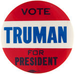 “VOTE TRUMAN FOR PRESIDENT” LARGE 3.5” 1948 CAMPAIGN BUTTON.
