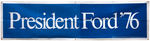 “PRESIDENT FORD ‘76” HUGE CAMPAIGN BANNER.