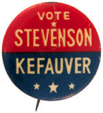“VOTE STEVENSON KEFAUVER” 1956 BUTTON UNLISTED IN HAKE.