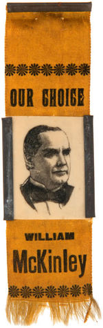 "OUR CHOICE WILLIAM McKINLEY" RARE 1896 RIBBON WITH CELLULOID PORTRAIT PANEL.