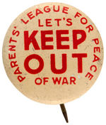 PRE-WWII ISOLATIONISM BUTTON FROM "PARENTS' LEAGUE FOR PEACE."