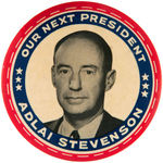 “OUR NEXT PRESIDENT ADLAI STEVENSON” BUTTON PAIR WITH FIRM BUT FRIENDLY AND SMILING PORTRAITS.
