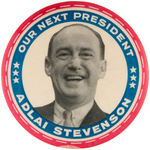 “OUR NEXT PRESIDENT ADLAI STEVENSON” BUTTON PAIR WITH FIRM BUT FRIENDLY AND SMILING PORTRAITS.