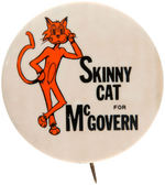“SKINNY CAT FOR McGOVERN” SCARCE 1972 BUTTON.