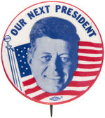 "OUR NEXT PRESIDENT" GRAPHIC AND SCARCE JOHN KENNEDY 1960 BUTTON.