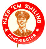 "CONTRIBUTOR" BUTTON FOR WORLD WAR II RELATED "KEEP 'EM SMILING" CAMPAIGN