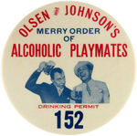 RARE 4" "DRINKING PERMIT" BUTTON FROM COMEDIANS "OLSEN AND JOHNSON."