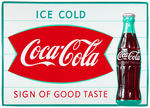 "ICE COLD COCA-COLA SIGN OF GOOD TASTE" TIN LITHO SIGN.