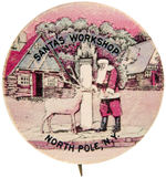 “SANTAS WORKSHOP NORTH POLE, N.Y.” EARLY AND RARE PIONEERING ‘THEME PARK’ BUTTON.