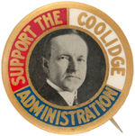 “SUPPORT THE COOLIDGE ADMINISTRATION” GRAPHIC AND LARGE 1926 PORTRAIT BUTTON.