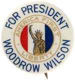 FOR PRESIDENT WOODROW WILSON” SCARCE BUTTON SHOWING STATUE OF LIBERTY.