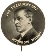 "FOR PRESIDENT 1912 WOODROW WILSON" PORTRAIT BUTTON.