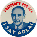 "PROSPERITY FOR ALL/I SAY ADLAI" UNCOMMON PORTRAIT BUTTON.