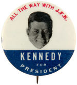 "ALL THE WAY WITH J.F.K./KENNEDY FOR PRESIDENT" CLASSIC BUTTON.