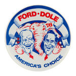 "FORD/DOLE/76/AMERICA'S CHOICE" SCARCE CARTOON BUTTON.