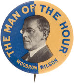 CLASSIC 1912 “THE MAN OF THE HOUR/WOODROW WILSON” BUTTON.