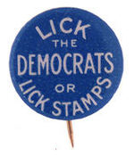 "LICK THE DEMOCRATS OR LICK STAMPS."