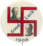 TAFT “GOOD LUCK 1908” SWASTIKA JUGATE BUTTON.