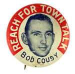 BOB COUSY "TOWN TALK" PROMOTION BUTTON.