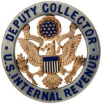 "U.S. INTERNAL REVENUE/DEPUTY COLLECTOR" EARLY PERSONAL BADGE WITH NAME.