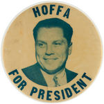 "HOFFA FOR PRESIDENT" RARE 3" EARLY PORTRAIT BUTTON.