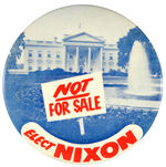 NIXON WHITE HOUSE WITH "NOT FOR SALE" YARD SIGN 1960 4" BUTTON.