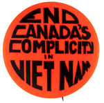 "END CANADA'S COMPLICITY IN VIET NAM" DAY GLO BUTTON IN BLAZE ORANGE.