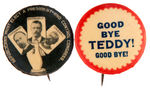 ROOSEVELT TRIGATE COATTAIL BUTTON PLUS "GOODBYE TEDDY!" BUTTON.