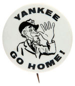 "YANKEE GO HOME!" BUTTON APPARENTLY IN OPPOSITION TO CIVIL RIGHTS FREEDOM RIDERS.