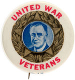 "UNITED WAR VETERANS" LARGE AND SCARCE FDR PORTRAIT BUTTON.