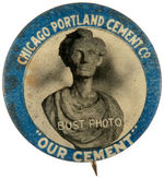 BUST OF ABRAHAM LINCOLN USED TO ADVERTISE "CHICAGO PORTLAND CEMENT CO."