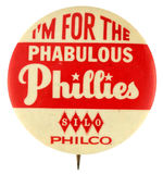 "SILO" STORES AND "PHILCO" "I'M FOR THE PHABULOUS PHILLIES" BUTTON.