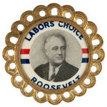 "LABORS' CHOICE ROOSEVELT" SCARCE BUTTON C. 1936.