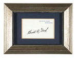 PRESIDENT GERALD R. FORD SIGNED WHITE HOUSE CARD.