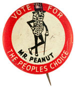 “VOTE FOR MR. PEANUT THE PEOPLE’S CHOICE.”  BUTTON.