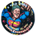 CLINTON AS SUPERMAN "I WAS THERE" 1997 INAUGURATION BUTTON.