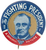 ROOSEVELT MOVIE PROMOTIONAL BUTTON “SEE THE FIGHTING PRESIDENT.”