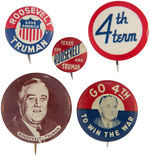 GROUP OF FIVE ROOSEVELT 4TH TERM BUTTONS.