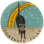 “FLINTKOTE ROOFING” EARLY BUTTON CLASSIC OF BLACK CAT ON NIGHT TIME ROOF.