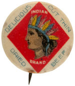 "INDIAN BRAND/DELICIOUS/CUT THIN/DRIED/BEEF" RARE 1901 BUTTON.