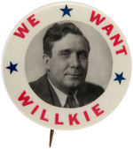 SCARCE "WE WANT WILLKIE" PORTRAIT BUTTON.