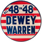 SCARCE AND VERY GRAPHIC "ALL 48 IN '48 DEWEY/WARREN" LARGE BUTTON.